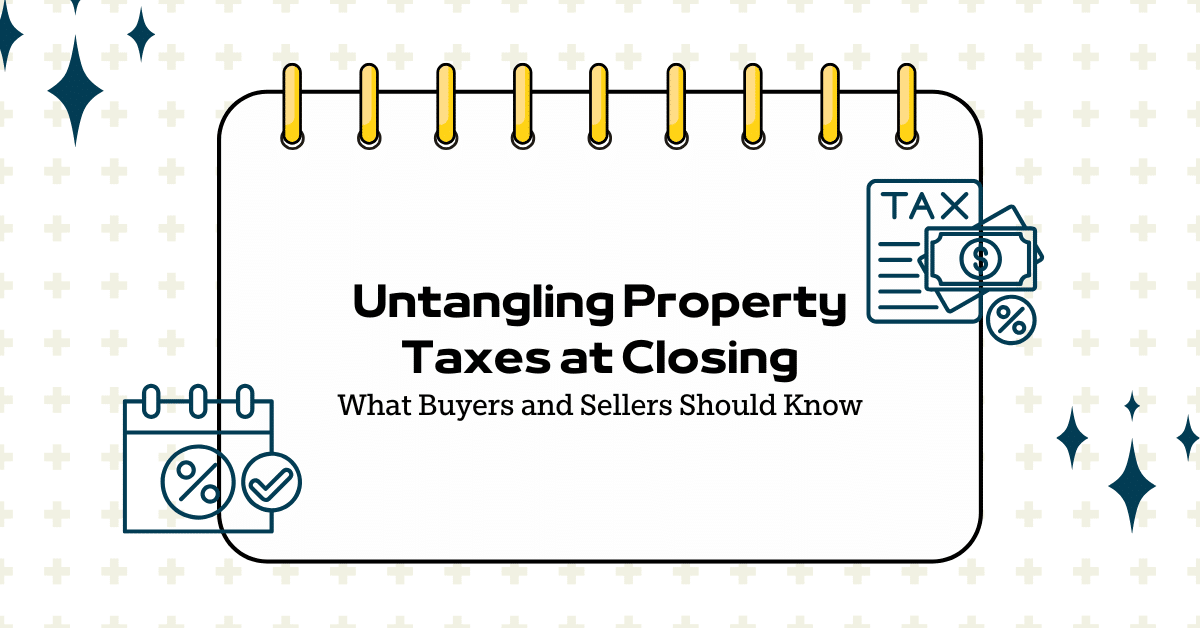Property tax tips for buyers and sellers at closing.