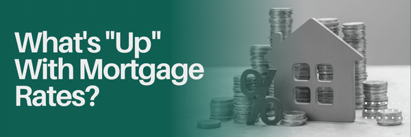 Whats-Up-With-Mortgage-Rates Image