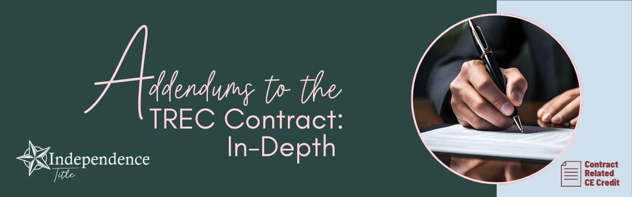 Addendums to the TREC Contract: In-Depth