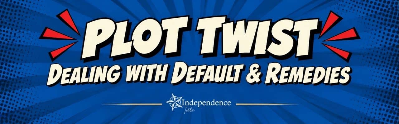 Plot Twist: Dealing with Default & Remedies