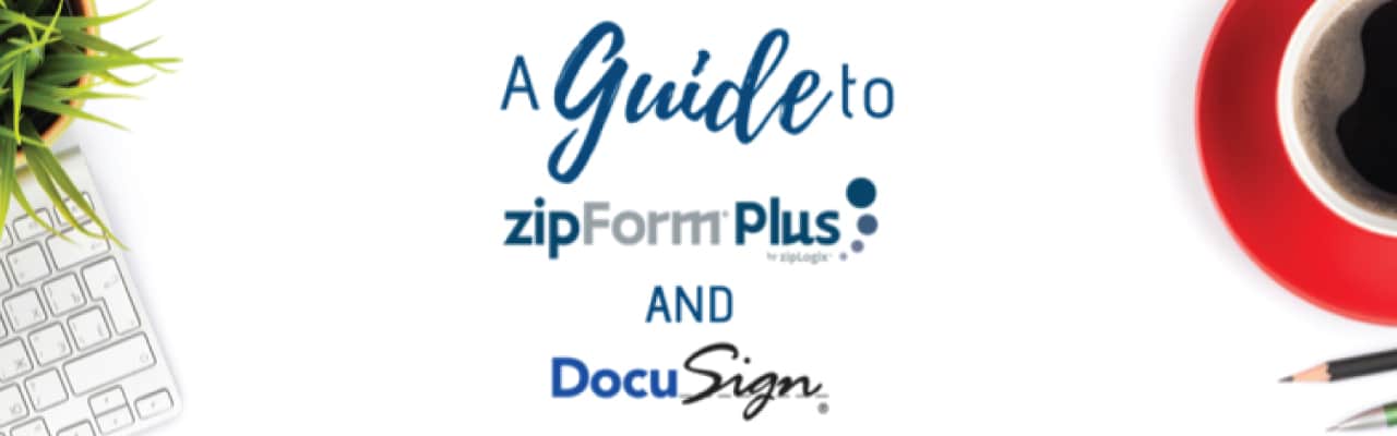 A Guide to zipForm Plus and DocuSign