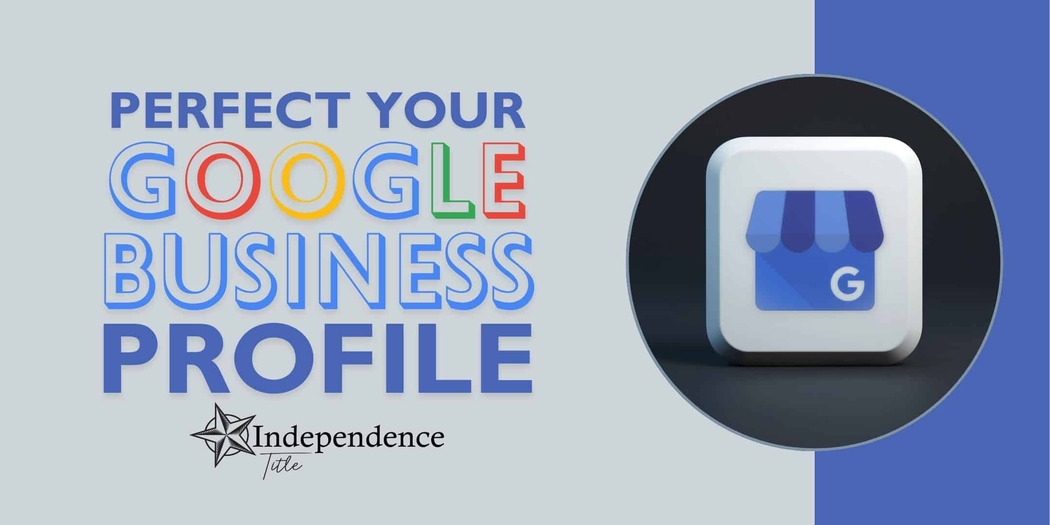 Perfect Your Google Business Profile