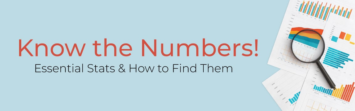 Know the Numbers! Essential Stats and How to Find Them