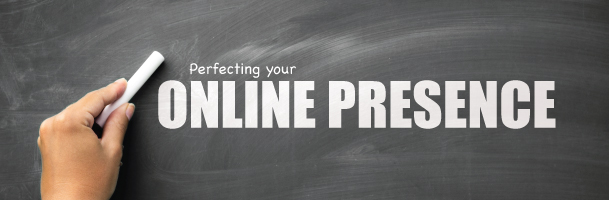 Perfecting Your Online Presence
